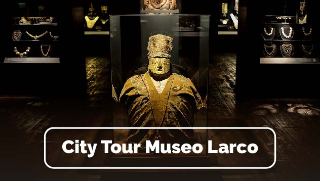 City Tour Museo Larco
